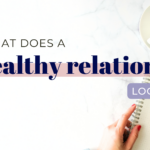Notebook and coffee on a table with text asking, "What does a healthy relationship look like?"