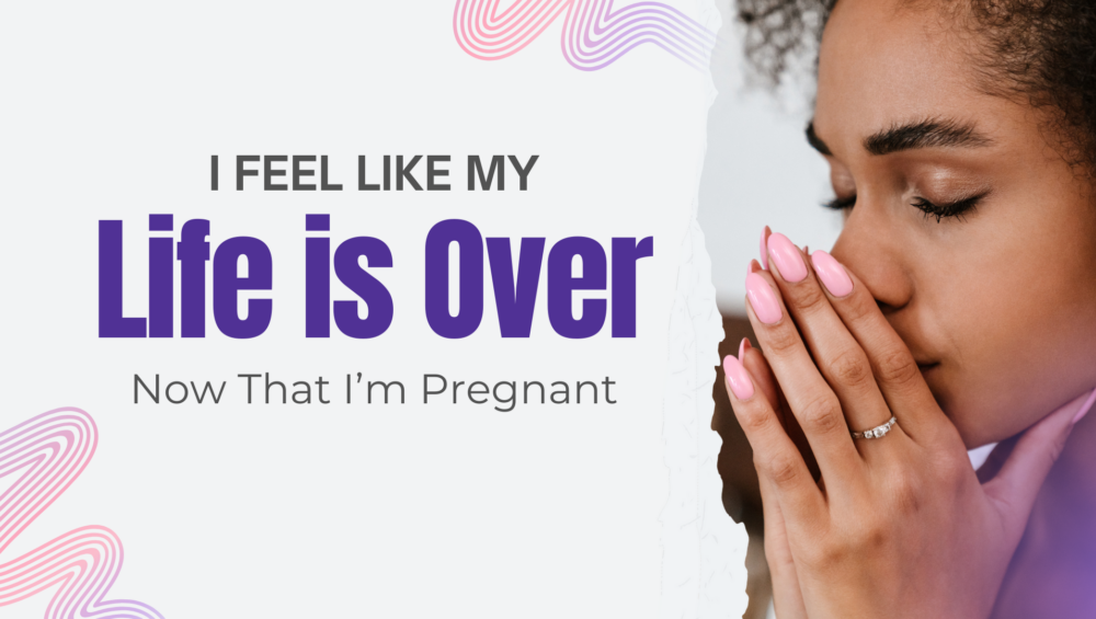 A young woman with pink nails and a diamond ring prays with her hands clasped near her face, looking overwhelmed and worried, next to the text: I Feel Like My Life is Over Now That I’m Pregnant.