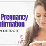 Free pregnancy confirmation test in Detroit center with compassionate staff