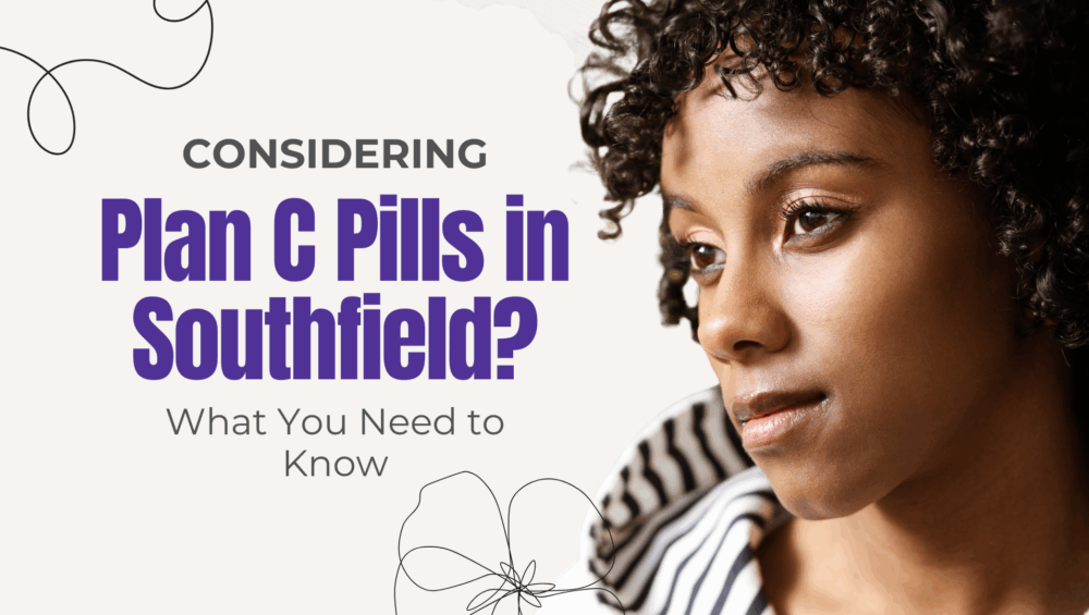 Woman thinking about Plan C Pills in Southfield