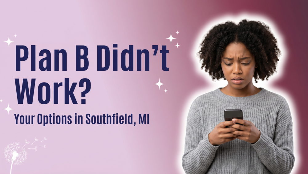 Young Black woman looking at phone worried - Plan B did not work options Southfield MI